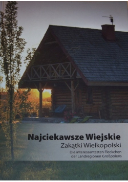 Najciekawsze wiejskie zakątki Wielkopolski
