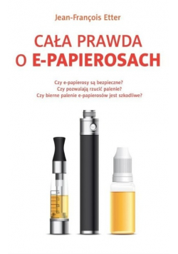 Cała prawda o E-papierosach