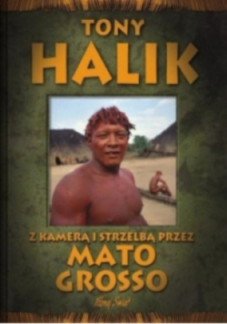 Z kamerą i strzelbą przez Mato Grosso