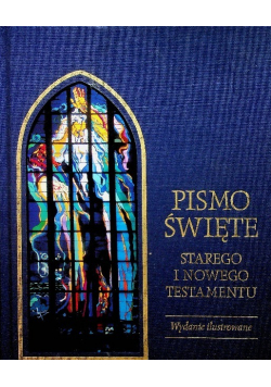 Pismo Święte Starego i Nowego Testamentu. Wydanie ilustrowane