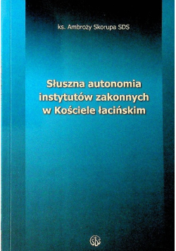 Słuszna autonomia instytutów zakonnych w Kościele łacińskim