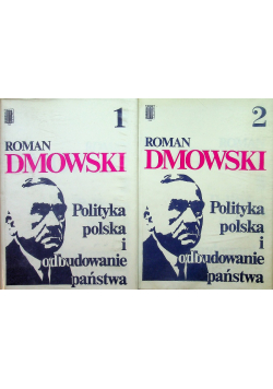 Polityka polska i odbudowanie państwa Tom 1 i 2