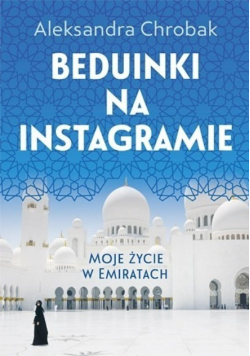 Beduinki na instagramie Moje życie w Emiratach