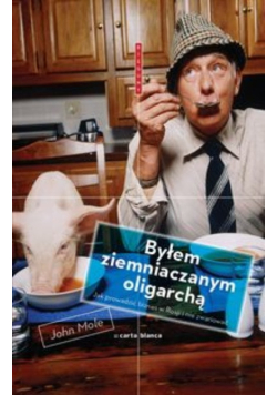 Byłem ziemniaczanym oligarchą