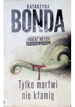 Tylko martwi nie kłamią