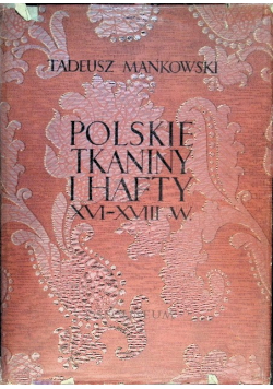 Polskie Tkaniny i hafty XVI  XVIII w