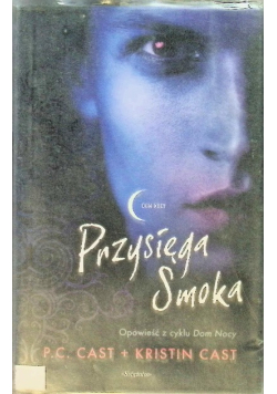 Przysięga Smoka Opowieść z cyklu Dom Nocy