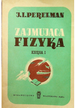 Zajmująca Fizyka Księga I 1949 r.