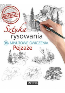 Sztuka rysowania.15-minutowe ćwiczenia. Pejzaże