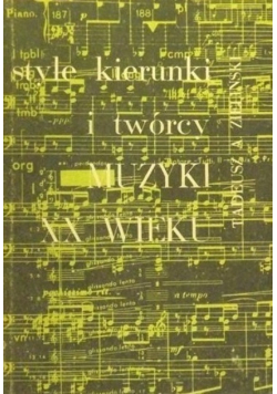 Style kierunki i twórcy Muzyki XX wieku