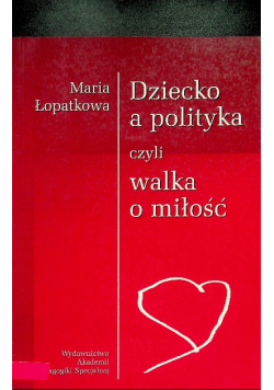 Dziecko a polityka czyli walka o miłość
