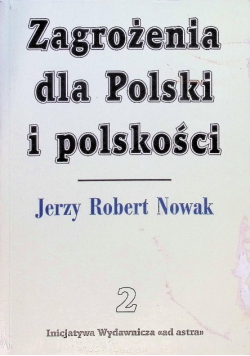 Zagrożenia dla Polski i polskości Tom II