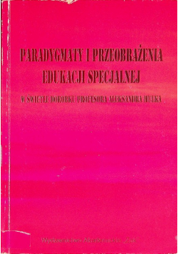 Paradygmaty i przeobrażenia edukacji specjalnej