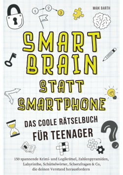 Smart Brain statt smartphone Das coole Ratselbuch fur Teenager