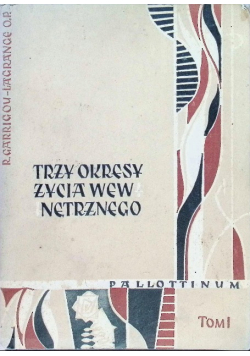 Trzy okresy życia wewnętrznego Tom 1