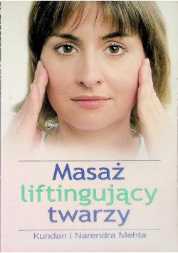 Masaż liftingujący twarzy