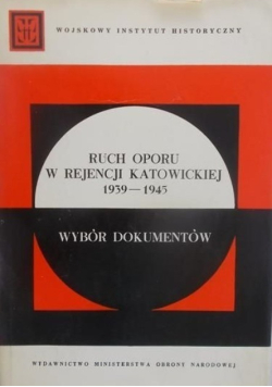 Ruch oporu w Rejencji Katowickiej 1939-1945