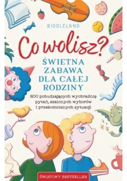 Co wolisz? Świetna zabawa dla całej rodziny