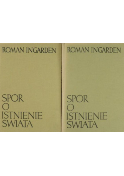 Spór o istnienie świata, Tom II, Część I i II