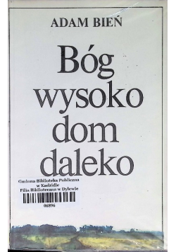 Bóg wysoko dom daleko