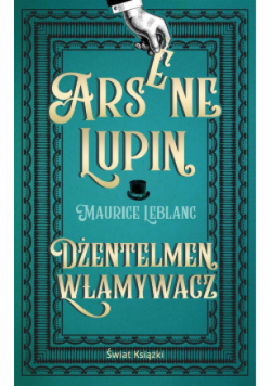 Arsene Lupin Dżentelmen włamywacz