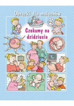 Obrazki dla maluchów Czekamy na dzidziusia