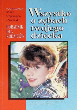 Wszystko o zębach twojego dziecka