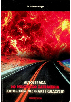Autostrada do wiecznego zatracenia katolików niepraktykujących