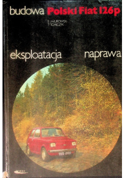 Polski Fiat 126p Budowa eksploatacja naprawa