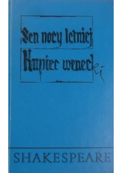 Sen nocy letniej Kupiec wenecki