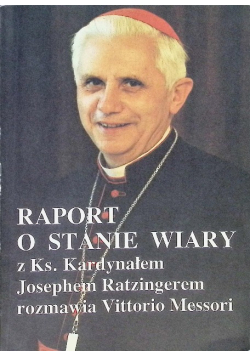 Raport o stanie wiary. Z Ks. Kardynałem Josephem Ratzingerem rozmawia Vittorio Messori