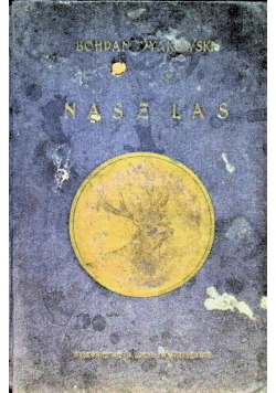 Nasz las i jego mieszkańcy 1931 r.