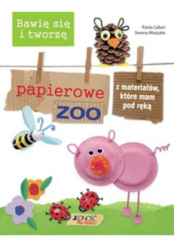 Bawię się i tworzę papierowe ZOO