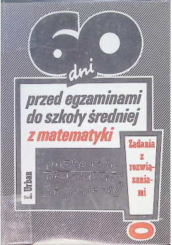 60 dni przed egzaminami do szkoły średniej z matematyki