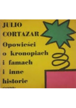 Opowieści o kronopiach i famach i inne historie