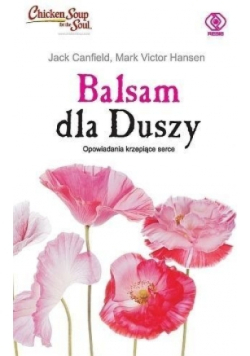Balsam dla duszy Opowiadania krzepiące serce