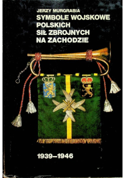 Symbole wojskowe Polskich Sił Zbrojnych na Zachodzie 1939 - 1946