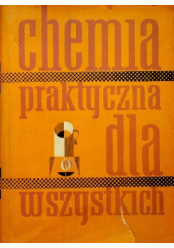 Chemia praktyczna dla wszystkich