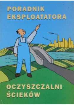 Poradnik eksploatatora Oczyszczalni ścieków