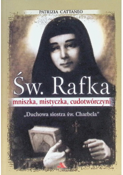Św Rafka Mniszka mistyczka cudotwórczyni