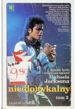 Niedotykalny Dziwne życie i tragiczna śmierć Michaela Jacksona Tom 2