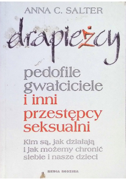 Drapieżcy Pedofile gwałciciele i inni przestępcy seksualni