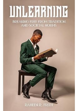 Unlearning Breaking Free from Tradition and Societal