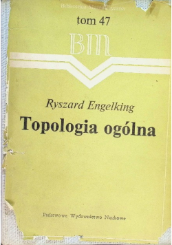 Topologia ogólna Tom 47