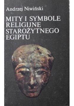 Mity i symbole religijne Starożytnego Egiptu