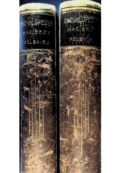 Encyklopedya Macierzy Polskiej Tom 1 i 2 1907r.