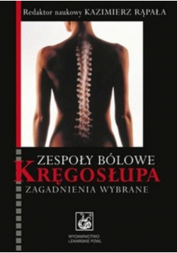 Zespoły bólowe kręgosłupa Zagadnienia wybrane