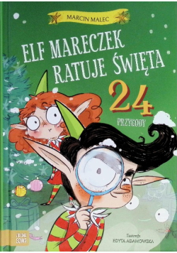 Elf Mareczek ratuje Święta. 24 przygody