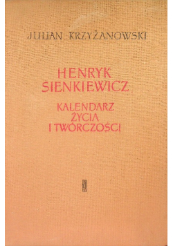 Henryk Sienkiewicz Kalendarz życia i twórczości
