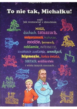 To nie tak Michałku